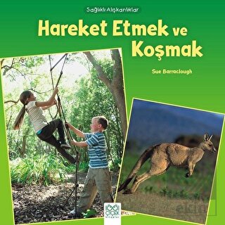 Sağlıklı Alışkanlıklar - Hareket Etmek ve Koşmak