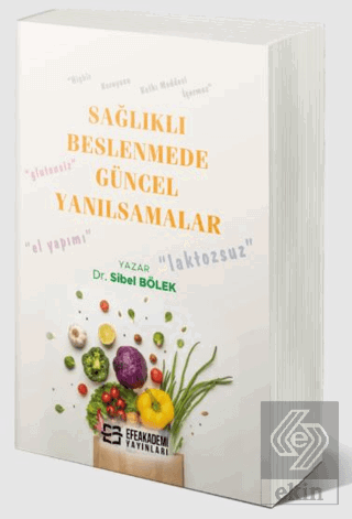 Sağlıklı Beslenmede Güncel Yanılsamalar