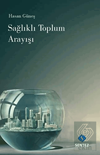 Sağlıklı Toplum Arayışı