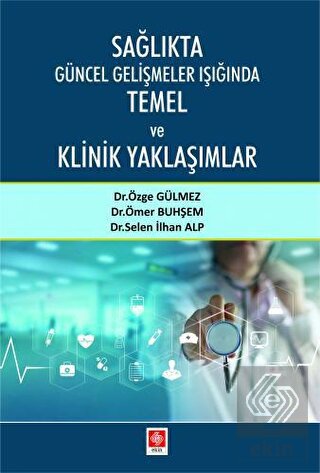 Sağlıkta Güncel Gelişmeler Işığında Temel ve Klinik Yaklaşımlar Özge G