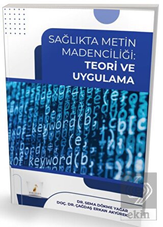 Sağlıkta Metin Madenciliği Teori ve Uygulama