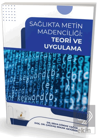 Sağlıkta Metin Madenciliği Teori ve Uygulama