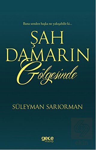 Şah Damarın Gölgesinde