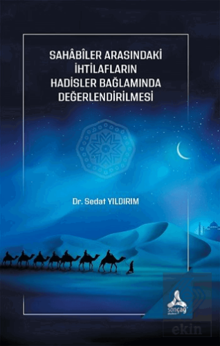 Sahabiler Arasındaki İhtilafların Hadisler Bağlamı