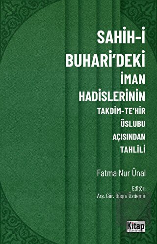 Sahih-i Buhari'deki İman Hadislerinin Takdim-Tehir