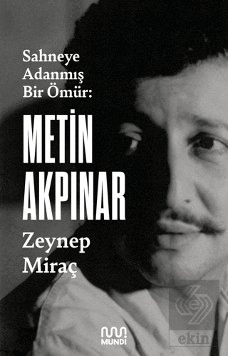 Sahneye Adanmış Bir Ömür: Metin Akpınar