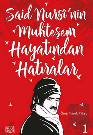 Said Nursi\'nin Muhteşem Hayatından Hatıralar - 1