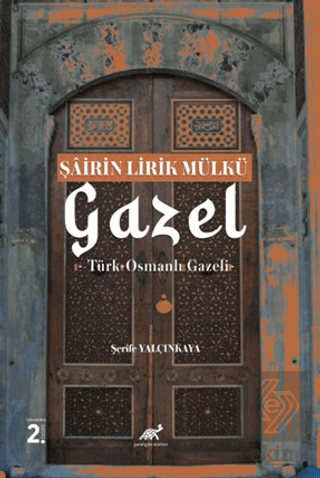 Şairin Lirik Mülkü: Gazel