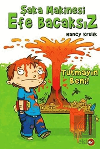 Şaka Makinesi Efe Bacaksız 2. Kitap : Tutmayın Ben