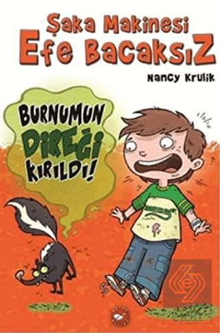 Şaka Makinesi Efe Bacaksız 4. Kitap: Burnumun Dire