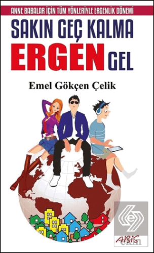 Sakın Geç Kalma Ergen Gel