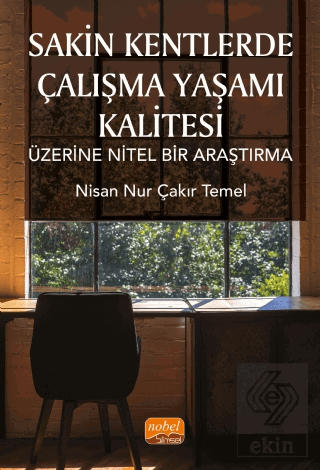 Sakin Kentlerde Çalışma Yaşamı Kalitesi Üzerine Ni