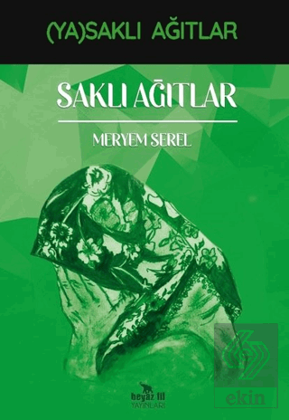 Saklı Ağıtlar - (Ya)saklı Ağıtlar