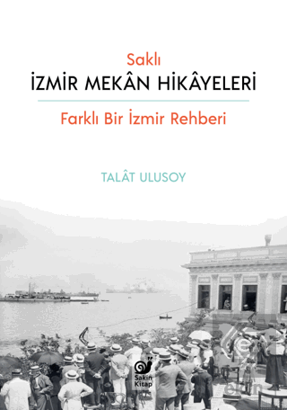 Saklı İzmir Mekan Hikayeleri