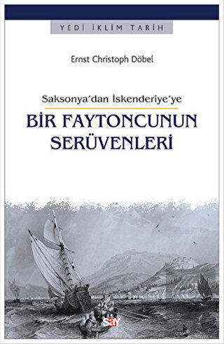 Saksonya\'dan İskenderiye\'ye Bir Faytoncunun Seru¨v