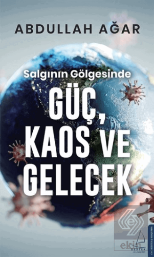 Salgının Gölgesinde Güç, Kaos ve Gelecek