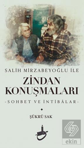 Salih Mirzabeyoğlu İle Zindan Konuşmaları