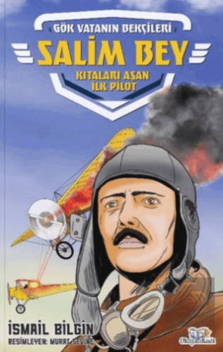 Salim Bey - Kıtaları Aşan İlk Pilot