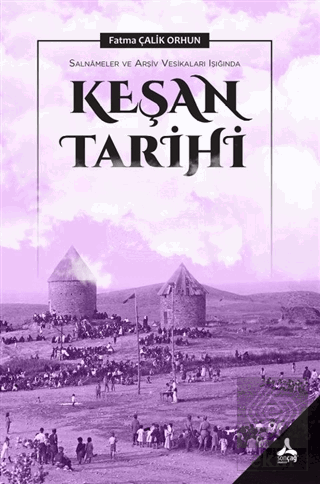 Salnameler ve Arşiv Vesikaları Işığında Keşan Tari