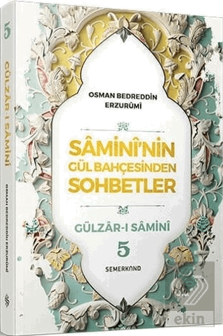 Samini\'nin Gül Bahçesinden Sohbetler - Gülzar-ı Sa