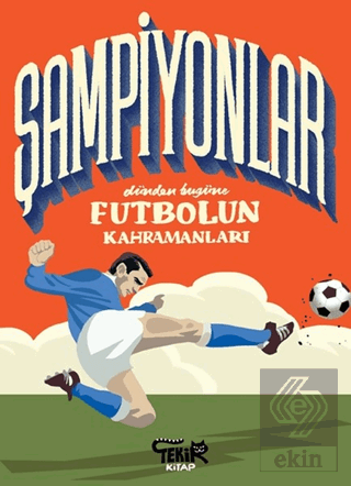 Şampiyonlar - Dünden Bugüne Futbolun Kahramanları