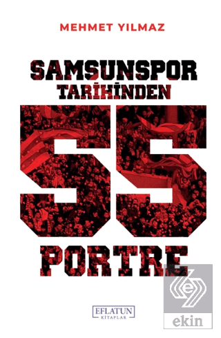 Samsunspor Tarihinden 55 Portre