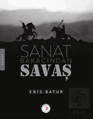 Sanat Bakacından Savaş