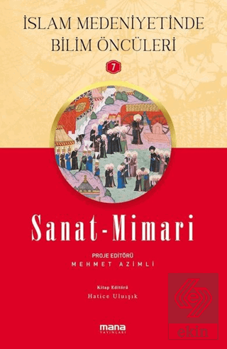 Sanat - Mimari - İslam Medeniyetinde Bilim Öncüler