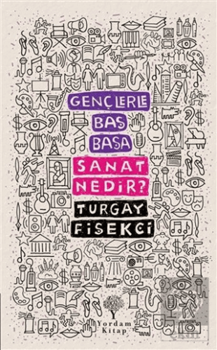 Sanat Nedir? - Gençlerle Baş Başa