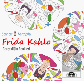 Sanat Terapisi Frida Kahlo - Gerçekliğin Renkleri