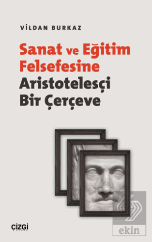 Sanat ve Eğitim Felsefesine Aristotelesçi Bir Çerç