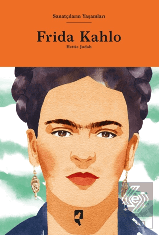 Sanatçıların Yaşamları- Frida Kahlo