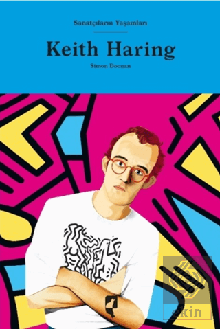 Sanatçıların Yaşamları- Keith Haring