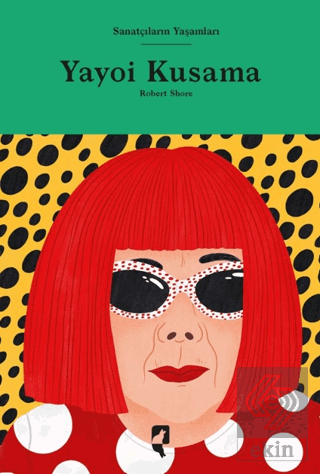 Sanatçıların Yaşamları- Yayoi Kusama