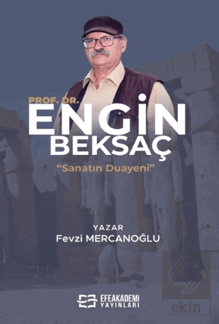 Sanatın Duayeni: Prof. Dr. Engin Beksaç