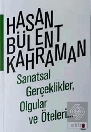 Sanatsal Gerçeklikler, Olgular ve Öteleri…