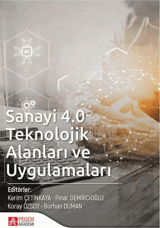 Sanayi 4.0 Teknolojik Alanları ve Uygulamaları