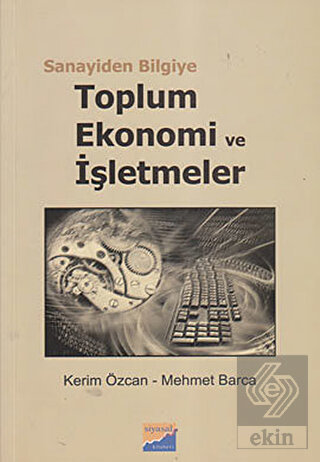 Sanayiden Bilgiye Toplum Ekonomi ve İşletmeler