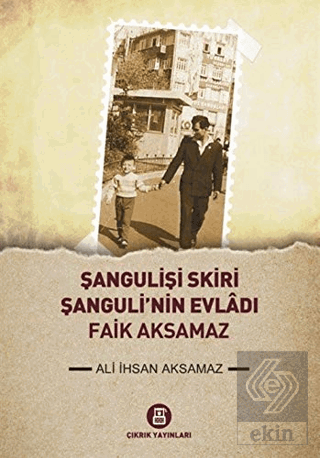 Şangulişi Skiri - Şanguli\'nin Evladı Faik Aksamaz