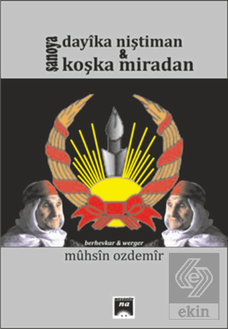 Şanoya Dayıka Niştiman - Koşka Miradan