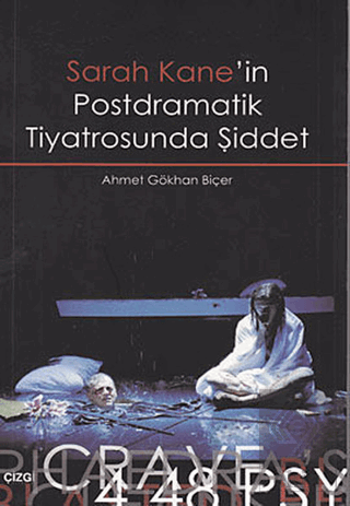 Sarah Kane\'in Postdramatik Tiyatrosunda Şiddet