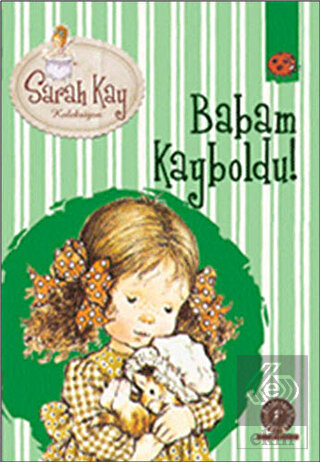 Sarah Kay Koleksiyonu 5 : Babam Kayboldu