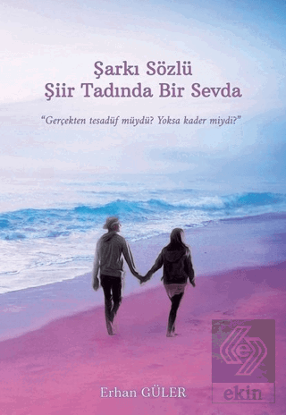 Şarkı Sözlü Şiir Tadında Bir Sevda