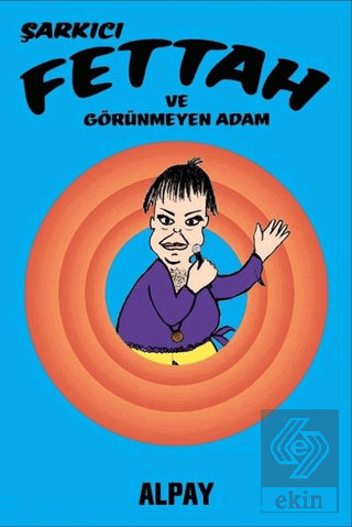 Şarkıcı Fettah ve Görünmeyen Adam