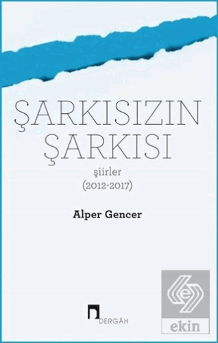 Şarkısızın Şarkısı (Şiirler 2012-2017)