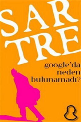 Sartre Google'da Neden Bulunamadı?