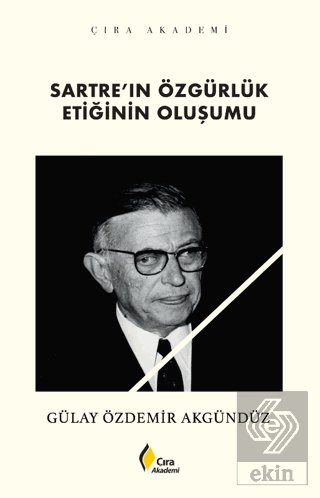 Sartre'ın Özgürlük Etiğinin Oluşumu