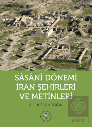 Sasani Dönemi İran Şehirleri ve Metinleri