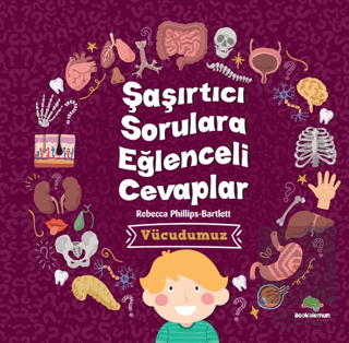 Şaşırtıcı Sorulara Eğenceli Cevaplar –Vücudumuz