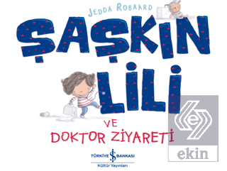 Şaşkın Lili ve Doktor Ziyareti